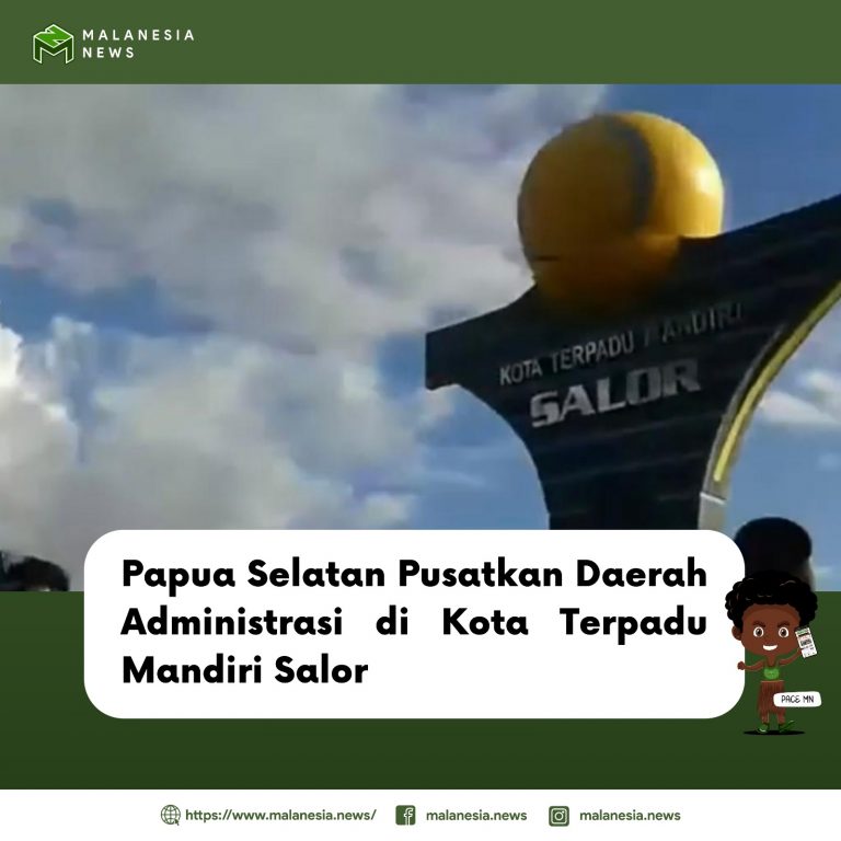 Papua Selatan Pusatkan Daerah Administrasi di Kota Terpadu Mandiri Salor